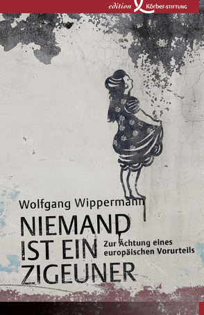 Niemand ist ein Zigeuner von Wippermann,  Wolfgang