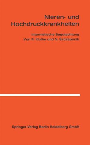 Nieren- und Hochdruckkrankheiten von Kluthe,  R., Sarre,  H., Szczeponik,  N.
