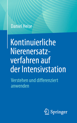 Kontinuierliche Nierenersatzverfahren auf der Intensivstation von Heise,  Daniel