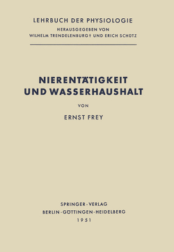 Nierentätigkeit und Wasserhaushalt von Frey,  Ernst, Schütz,  Erich, Trendelenburg,  Wilhelm