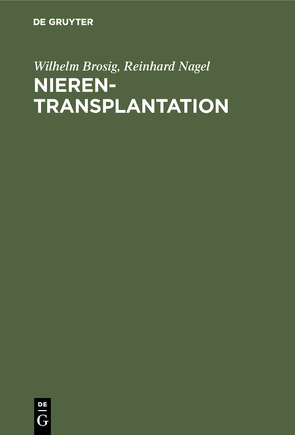 Nierentransplantation von Brosig,  Wilhelm, Nagel,  Reinhard