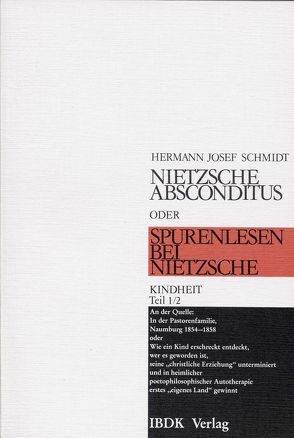 Nietzsche absconditus oder Spurenlesen bei Nietzsche / Kindheit von Schmidt,  Hermann Josef