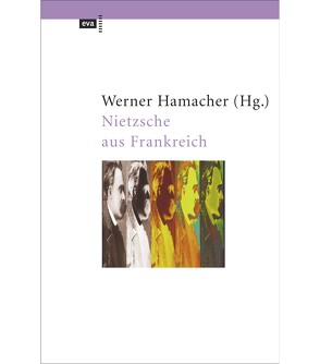 Nietzsche aus Frankreich von Bataille,  Georges, Blanchot,  Maurice, Derrida,  Jacques, Foucault,  Michel, Hamacher,  Werner, Klossowski,  Pierre, Lacoue-Labarthe,  Philippe, Nancy,  Jean-Luc, Pautrat,  Bernard