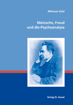 Nietzsche, Freud und die Psychoanalyse von Azizi,  Mimoun