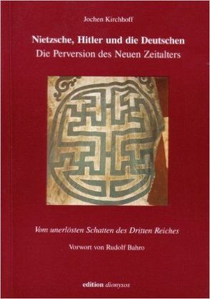 Nietzsche, Hitler und die Deutschen von Kirchhoff,  Jochen