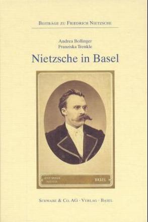 Nietzsche in Basel von Bollinger,  Andrea, Trenkle,  Franziska
