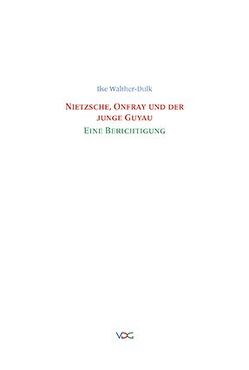 Nietzsche, Onfray und der junge Guyau von Walther-Dulk,  Ilse