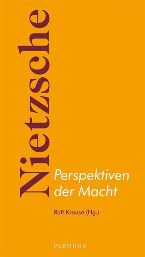 Nietzsche – Perspektiven der Macht von Krause,  Ralf
