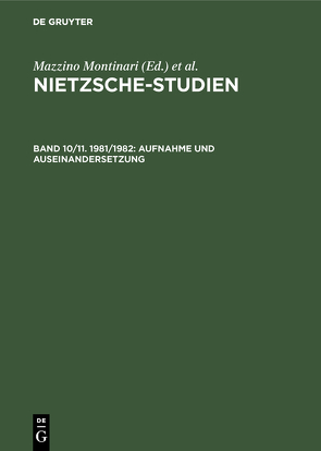 Nietzsche-Studien / Aufnahme und Auseinandersetzung von Gerhardt,  Volker, Internationale Nietzsche-Tagung 1980,  Reisensburg, Müller-Lauter,  Wolfgang
