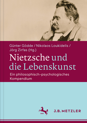 Nietzsche und die Lebenskunst von Gödde,  Günter, Loukidelis,  Nikolaos, Zirfas,  Jörg