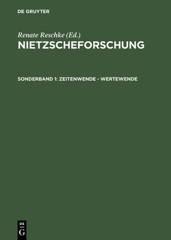 Nietzscheforschung / Zeitenwende – Wertewende von Reschke,  Renate