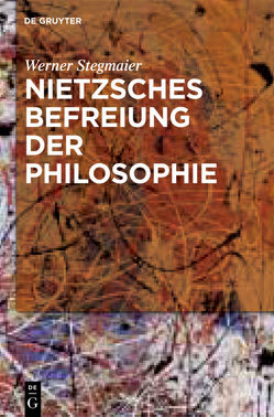 Nietzsches Befreiung der Philosophie von Stegmaier,  Werner