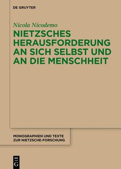 Nietzsches Herausforderung an sich selbst und an die Menschheit von Nicodemo,  Nicola