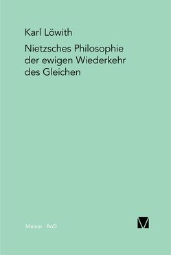 Nietzsches Philosophie der ewigen Wiederkehr des Gleichen von Löwith,  Karl