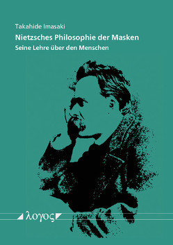 Nietzsches Philosophie der Masken von Imasaki,  Takahide