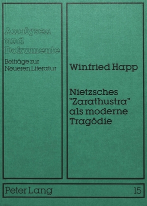 Nietzsches «Zarathustra» als moderne Tragödie von Happ,  Winfried