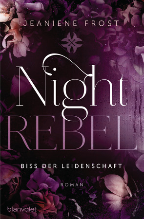 Night Rebel 2 – Biss der Leidenschaft von Frost,  Jeaniene, Thon,  Wolfgang