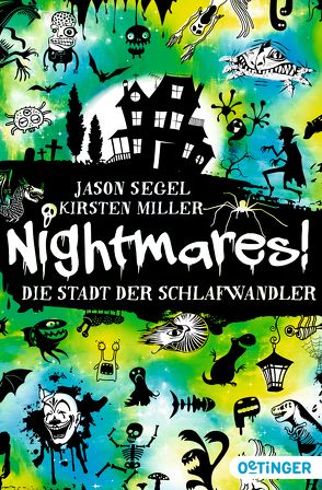 Nightmares! 2. Die Stadt der Schlafwandler von Miller,  Kirsten, Segel,  Jason, Wiemken,  Simone