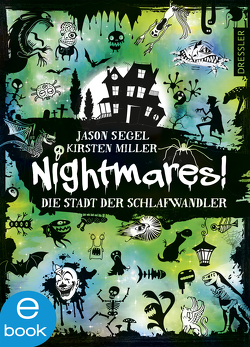 Nightmares! – Die Stadt der Schlafwandler von Miller,  Kirsten, Segel,  Jason, Wiemken,  Simone