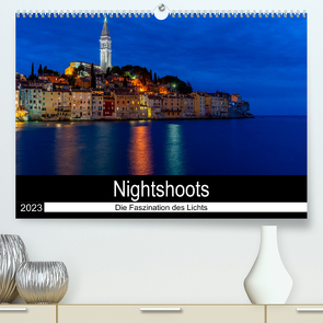 Nightshoots – Die Faszination des Lichts (Premium, hochwertiger DIN A2 Wandkalender 2023, Kunstdruck in Hochglanz) von van Dutch,  Tom