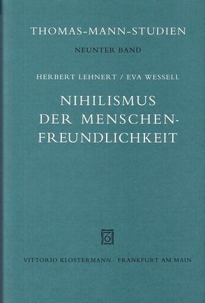 Nihilismus der Menschenfreundlichkeit von Lehnert,  Herbert, Wessell,  Eva