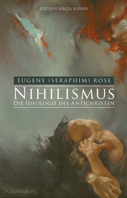 Nihilismus — die Ideologie des Antichristen von Freitag,  York, Rose,  Seraphim