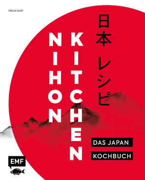 Nihon Kitchen – Das Japan-Kochbuch von Dusy,  Tanja, Einwanger,  Klaus Maria