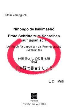 Nihongo de kakimashô – Erste Schritte zum Schreiben auf Japanisch von Yamaguchi,  Hideki