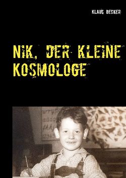 Nik, der kleine Kosmologe von Becker,  Klaus