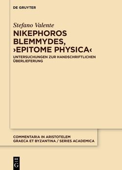 Nikephoros Blemmydes, ›Epitome physica‹ von Valente,  Stefano