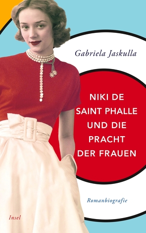 Niki de Saint Phalle und die Pracht der Frauen von Jaskulla,  Gabriela