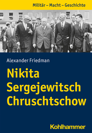 Nikita Sergejewitsch Chruschtschow von Friedman,  Alexander, Jacob,  Frank