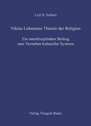 Niklas Luhmanns Theorie der Religion von Seibert,  Leif H