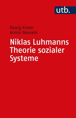 Niklas Luhmanns Theorie sozialer Systeme von Kneer,  Georg, Nassehi,  Armin