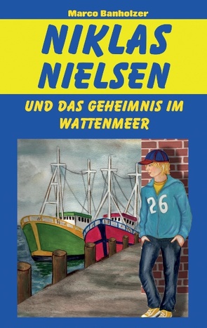 Niklas Nielsen und das Geheimnis im Wattenmeer von Banholzer,  Marco