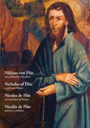 Niklaus von Flüe, ein politischer Mystiker von Appius,  Guido, Signer,  Walter