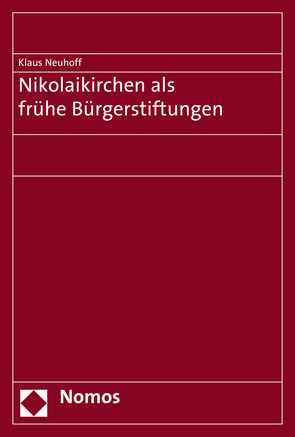 Nikolaikirchen als frühe Bürgerstiftungen von Neuhoff,  Klaus