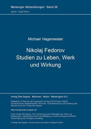 Nikolaj Fedorov. Studien zu Leben, Werk und Wirkung von Hagemeister,  Michael