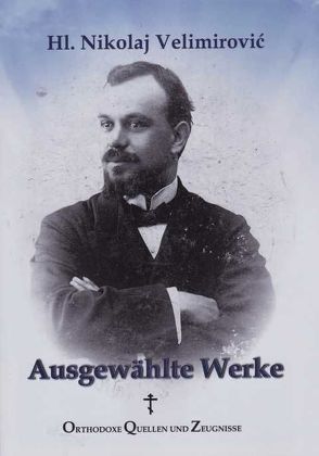 Nikolaj Velimirovic, Ausgewählte Werke von Velimirovic,  Nikolaj, Wolf,  Johannes Alfred