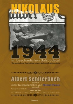 Nikolaus 1944 im beschaulichen Salzbödetal von Schlierbach,  Albert