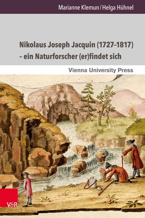 Nikolaus Joseph Jacquin (1727–1817) – ein Naturforscher (er)findet sich von Fassmann,  Heinz, Hühnel,  Helga, Klemun,  Marianne