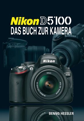 Nikon D 5100 von Hessler,  Benno