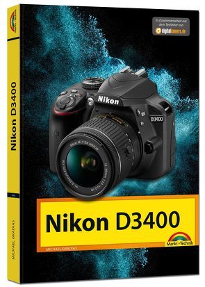 Nikon D3400 – Das Handbuch zur Kamera von Gradias,  Michael