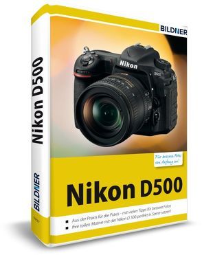 Nikon D500 – Für bessere Fotos von Anfang an von Schlömer,  Lothar