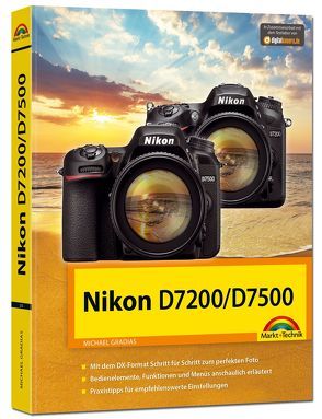 Nikon D7200 / D7500 – Das Handbuch von Gradias,  Michael