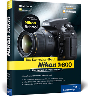 Nikon D800. Das Kamerahandbuch von Jasper,  Heike