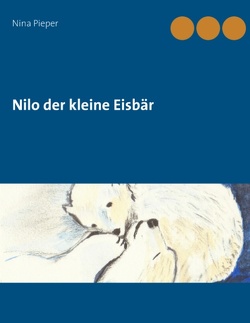 Nilo der kleine Eisbär von Pieper,  Nina
