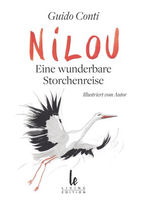 Nilou – eine wunderbare Storchenreise von Conti,  Guido, Wilmes,  Lily