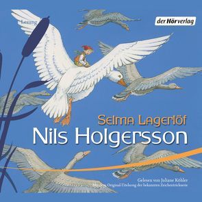 Nils Holgerssons wunderbare Reise durch Schweden von Köhler,  Juliane, Kutsch,  Angelika, Lagerloef,  Selma