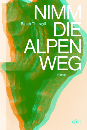 Nimm die Alpen weg von Tharayil,  Ralph